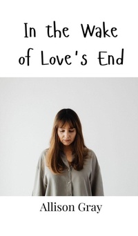 Enlarge image Cover: In the Wake of Love's End - Creative Arts Management Ou
