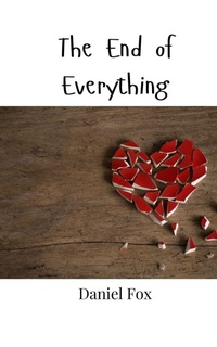 Enlarge image Cover: The End of Everything - Creative Arts Management Ou