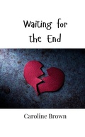 Cover: Waiting for the End - Creative Arts Management Ou