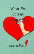 Cover: When We Became Strangers - Creative Arts Management Ou