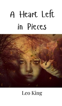 Enlarge image Cover: A Heart Left in Pieces - Creative Arts Management Ou