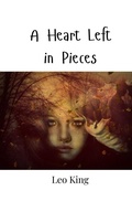 Cover: A Heart Left in Pieces - Creative Arts Management Ou