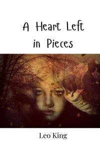 Enlarge image Cover: A Heart Left in Pieces - Creative Arts Management Ou