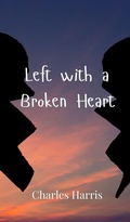 Cover: Left with a Broken Heart - Creative Arts Management Ou