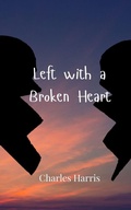 Cover: Left with a Broken Heart - Creative Arts Management Ou