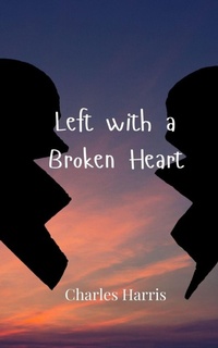 Enlarge image Cover: Left with a Broken Heart - Creative Arts Management Ou