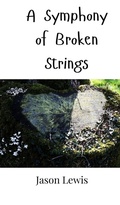 Cover: A Symphony of Broken Strings - Creative Arts Management Ou
