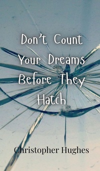 Enlarge image Cover: Don't Count Your Dreams Before They Hatch - Creative Arts Management Ou