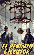 Cover: El pendulo ejecutor - John H. Watson