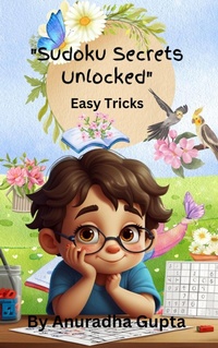 Enlarge image Cover: Sudoku Secrets Unlocked - Easy Tricks - Anuradha Gupta