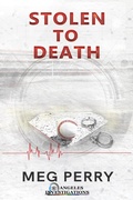 Cover: Stolen to Death (Angeles Investigations Mysteries, #5) - Meg Perry