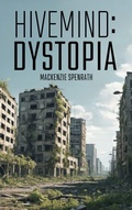 Cover: Hivemind: Dystopia - MacKenzie Spenrath