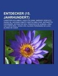 Abbildung von: Entdecker (15. Jahrhundert) - Books LLC, Wiki Series
