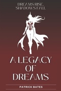 Cover: A Legacy of Dreams - Independently Published
