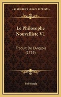 Cover: Le Philosophe Nouvelliste V1 - Kessinger Publishing