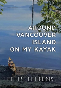 Abbildung von: Around Vancouver Island on My Kayak - Hardcover Jacketed - Around on my Kayak