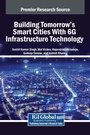 Cover: Building Tomorrow's Smart Cities With 6G Infrastructure Technology - IGI Global