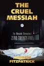Cover: The Cruel Messiah - AuthorHouse
