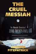 Cover: The Cruel Messiah - AuthorHouse