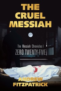 Enlarge image Cover: The Cruel Messiah - AuthorHouse