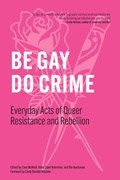 Cover: Be Gay, Do Crime - PM Press