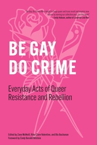 Enlarge image Cover: Be Gay, Do Crime - PM Press