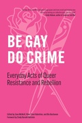 Cover: Be Gay, Do Crime - PM Press