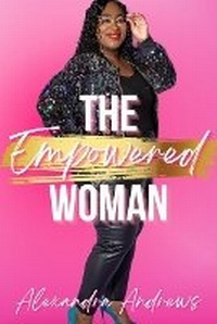 Enlarge image Cover: The Empowered Woman - Alexandra Andrews