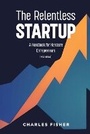 Cover: The Relentless Startup, A Handbook for Hardcore Entrepreneurs - Spines