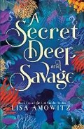 Cover: A Secret Deep and Savage - Lisa Amowitz