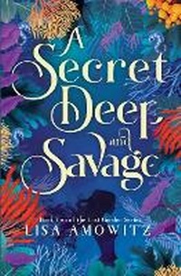 Enlarge image Cover: A Secret Deep and Savage - Lisa Amowitz
