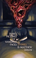 Cover: Shaky Pictures of Vanished Faces - Cursed Morsels Press