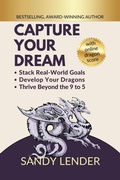 Cover: Capture Your Dream: Stack Real-World Goals, Develop Your Dragons, Thrive Beyond the 9 to 5 - Dragon Hoard Press