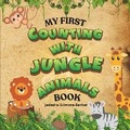 Cover: My First Counting with Jungle Animals Book - Jadedra Gilmore-Barber