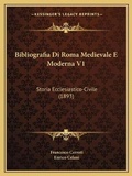 Cover: Bibliografia Di Roma Medievale E Moderna V1 - Kessinger Publishing