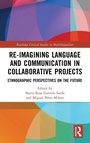 Cover: Re-imagining Language and Communication in Collaborative Projects - Routledge