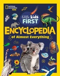 Cover: National Geographic Little Kids First Encyclopedia of Almost Everything - National Geographic Kids