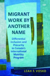 Enlarge image Cover: Migrant Work by Another Name - University of Toronto Press