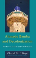 Cover: Ahmadu Bamba and Decolonization - Lexington Books