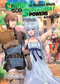 Cover: Chillin' in Another World with Level 2 Super Cheat Powers: Volume 17 (Light Novel) - J-Novel Club