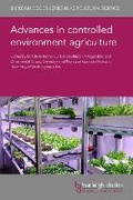 Cover: Advances in Controlled Environment Agriculture - Burleigh Dodds Science Publishing Limited