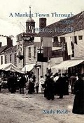 Cover: A Market Town Through Time - Poppyland Publishing