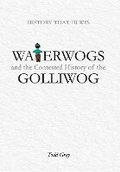 Cover: Waterwogs and the Contested History of the Golliwog - Mint Press