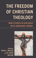 Cover: The Freedom of Christian Theology - Lexington Books/Fortress Academic