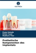 Cover: Prothetische Komponenten des Implantats - Verlag Unser Wissen