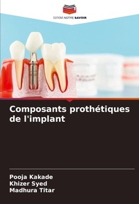 Abbildung von: Composants prothetiques de l'implant - Editions Notre Savoir