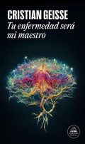 Cover: Tu enfermedad sera mi maestro / Your Disease Will Teach Me - Literatura Random House
