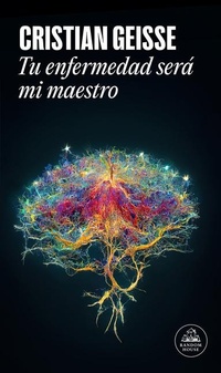 Abbildung von: Tu enfermedad sera mi maestro / Your Disease Will Teach Me - Literatura Random House
