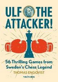 Enlarge image Cover: Ulf - The Attacker - New in Chess