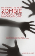 Cover: Surviving the Next Zombie Apocalypse with your In-laws - Jasmine Cooper